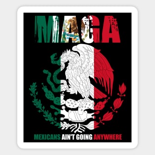 mexicans-ain't-going-anywhere Magnet